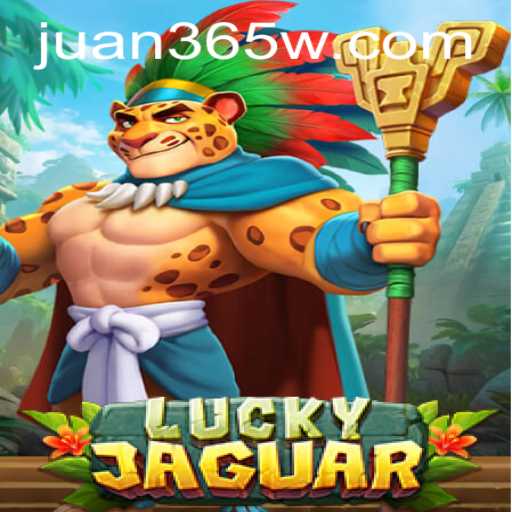 Discover the Excitement of LuckyJaguar: A Thrilling Adventure with juan365